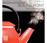 Alias Chamber Ensemble - Bunch: Boiling Point