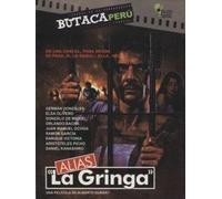 Alias La Gringa : Pelicula Peruana by German Gonzalez