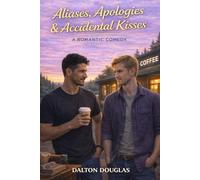 Aliases, Apologies & Accidental Kisses: A Romantic Comedy (A Matchmaker Moms Romance)
