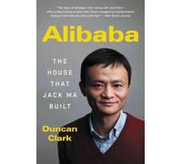 Alibaba : The House That Jack Ma Built