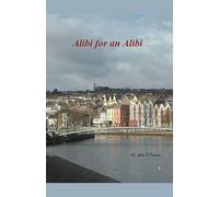 Alibi for an Alibi: 2 (The Detective Inspector John Cahill)