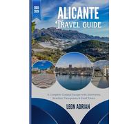 Alicante 2025: A complete Coastal Escape With Itineraries, Beaches, Viewpoints & Food Tours
