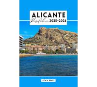 Alicante Reiseführer 2025-2026: Entdecken Sie Alicante wie ein Einheimischer: Top-Attraktionen, Strände, Geheimtipps, Essen und Tagesausflüge