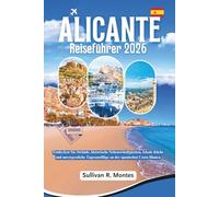Alicante Reiseführer 2026: Entdecken Sie Strände, historische Sehenswürdigkeiten, lokale Küche und unvergessliche Tagesausflüge an der spanischen Costa Blanca