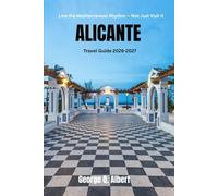 Alicante Travel Guide 2026-2027: Live the Mediterranean Rhythm - Not Just Visit It (Easygoing Journeys)