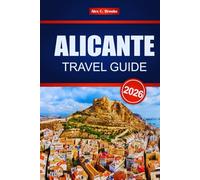 ALICANTE TRAVEL GUIDE 2026: Discover Spanish Coastland Tourism and Beach Activities