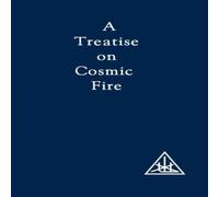 Alice A. Bailey A Treatise on Cosmic Fire Paperback Book Alice A. Bailey Multicolor