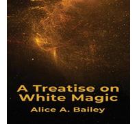 Alice A. Bailey A Treatise On White Magic Paperback Book Alice A. Bailey Multicolor