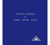 Alice A. Bailey Education in the New Age Paperback Book Alice A. Bailey Multicolor
