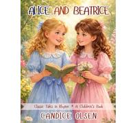 Alice and Beatrice: Classic Tales in Rhyme
