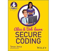 Alice and Bob Learn Secure Coding – Wiley-VCH