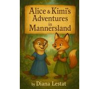 Alice and Kimi's Adventures In Mannersland