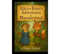Alice and Kimi's Adventures In Mannersland