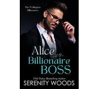 Alice and the Billionaire Boss: The Wellington Billionaires: 5 (A Boss in a Billion)