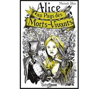 Alice au Pays des Morts-Vivants - tome 1