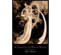 Alice Bailey A Treatise on White Magic (Paperback)