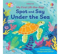 Alice Beecham My First Lift-the-Flap Spot & Say Under the Sea Board book Book Alice Beecham Multicolor