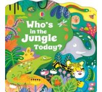 Alice Beecham Who's in the Jungle Today? Board book Book Alice Beecham Multicolor