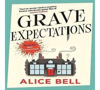 Alice Bell Grave Expectations : The hilarious & gripping BBC Radio 2 Book Alice Bell Multicolor