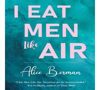 Alice Berman I Eat Men Like Air Paperback Book Alice Berman Multicolor