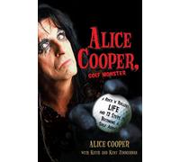 Alice Cooper, Golf Monster: A Rock 'n' Roller's Life and 12 Steps to Becoming a