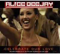 Alice Deejay - Celebrate Our Love