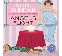 Alice Duncan Angels Flight (A Mercy Allcutt Mystery Series, Book 2) Paperback Alice Duncan Multicolor