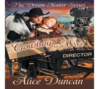 Alice Duncan Cowboy for Hire (The Dream Maker Series, Book 1) Paperback Alice Duncan Multicolor