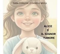 Alice e il signor Tumore