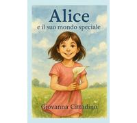 Alice e il suo mondo speciale