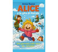 Alice e la gita sulla neve (Piccole Pesti)