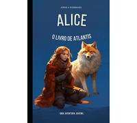 ALICE e O LIVRO DE ATLANTIS: UMA AVENTURA JUVENIL