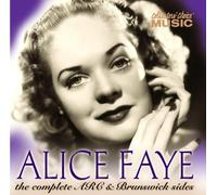 Alice Faye - Complete Arc & Brunswick