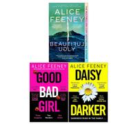 Alice Feeney 3 Books Collection Set (Beautiful Ugly, Daisy Darker, Good Bad Girl)