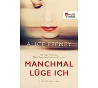 Alice Feeney Karen Witthuhn Manchmal lüge ich: Psychothriller (Paperback)
