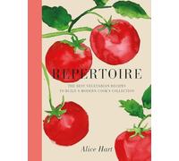 Alice Hart - Repertoire A Modern Guide to the Best Vegetarian Recipe - K245z