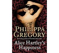 Alice Hartley's Happiness by Gregory, Philippa paperback / softback Edition (2009)