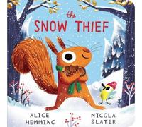 Alice Hemming The Snow Thief (CBB) Board book Book Alice Hemming Multicolor