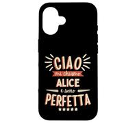 Alice Idea Regalo Personalizzata Amica Nome Divertente Case for iPhone 16