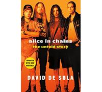 Alice in Chains: The Untold Story - Paperback / softback NEW Sola, David De 13/1