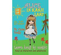 Alice in Kanji Land: Kanji as Characters and Adventures