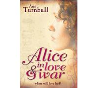 Alice in Love and War