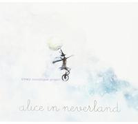 ALICE IN NEVERLAND - Second Moon Monologue Project: Alice in Neverland