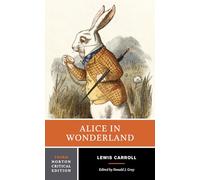 Alice in Wonderland 3e: A Norton Critical Edition: 0
