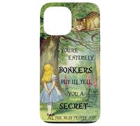 Alice In Wonderland Bonkers Quote Case for iPhone 13 Pro Max