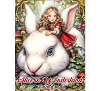 Alice in Wonderland Coloring Book: Journey Through 60 Illustrations of Alice in Wonderland, Boasting Whimsical Wonderland Scenes, Eccentric Characters, and Artistry Beyond Imagination!