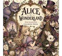 Alice in Wonderland: Enchanted coloring book