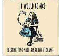 Alice In Wonderland It Would Be Nice If Something Made... drinks mat/coaster (og)