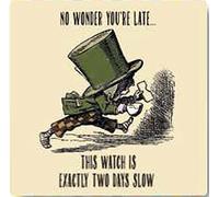 Alice In Wonderland No Wonder You're Late, This Watch Is Exactly... drinks mat/coaster (og)