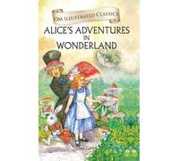 Alice in Wonderland-Om Illustrated Classics